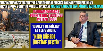 MAHMUT ARIKAN: KAHRAMANMARAŞ KÜLLERİNDEN YENİDEN DOĞDU