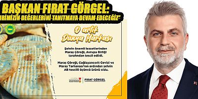 “MARAŞ ÇÖREĞİ” ARTIK DÜNYA MARKASI