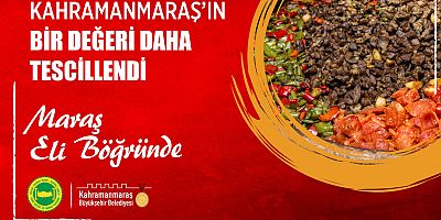 MARAŞ ELİ BÖĞRÜNDE TESCİLLENDİ!