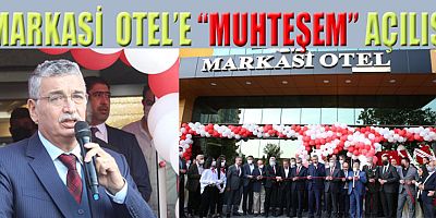 MARKASİ OTEL TÖRENLE AÇILDI