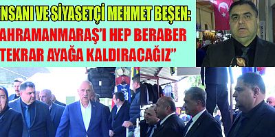 MEHMET BEŞEN: EN YÜKSEK OYU ALACAĞIZ