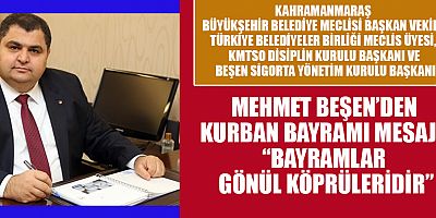 MEHMET BEŞEN: KURBAN BAYRAMI  SAĞLIK, HUZUR VE ESENLİK GETİRSİN