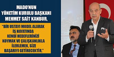 MEHMET KANBUR: İŞİNİZİ SEVDAYLA YAPIN