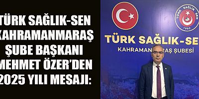 MEHMET ÖZER’DEN 2025 YILI MESAJI: “SAĞLIK ÇALIŞANLARIMIZIN HAKKINI SAVUNMAYA DEVAM EDECEĞİZ”