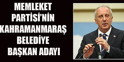 MEMLEKET PARTİSİ KAHRAMANMARAŞ BELEDİYE BAŞKAN ADAYINI AÇIKLADI!