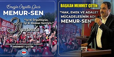 MEMUR-SEN KAHRAMANMARAŞ İL BAŞKANI MEHMET ÇETİN: “İLK GÜNKÜ HEYECANLA YOLUMUZA DEVAM EDİYORUZ”