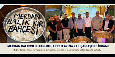MERDAN BALIKÇILIK’TAN MUHARREM AYINDA GÖNÜLLERİ ISITAN AŞURE İKRAMI