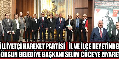 MHP HEYETİNDEN GÖKSUN BELEDİYE BAŞKANI SELİM CÜCE’YE ZİYARET