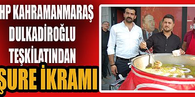 MHP KAHRAMANMARAŞ DULKADİROĞLU İLÇE  TEŞKİLATI AŞURA İKRAM ETTİ