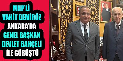 MHP KAHRAMANMARAŞ İL BAŞKANI HÜSEYİN VAHİT DEMİRÖZ, BAHÇELİ İLE ÖNEMLİ BİR GÖRÜŞME GERÇEKLEŞTİRDİ