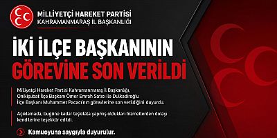 MHP KAHRAMANMARAŞ İLÇE BASKANLIKLARINDA GÖREV DEĞİŞİMİ 