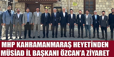 MHP KAHRAMANMARAŞ  TEŞKİLATINDAN MÜSİAD’A ZİYARET