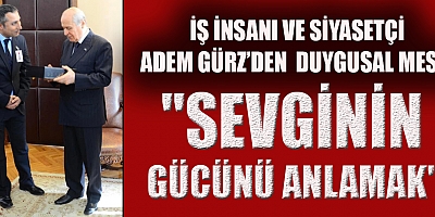 MHP'Lİ ADEM GÜRZ LİDERİMİZLE DİMDİK AYAKTA DURACAĞIZ