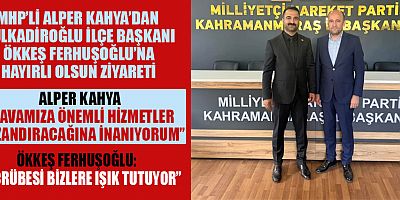  MHP’Lİ ALPER KAHYA’DAN FERHUŞOĞLU’NA “HAYIRLI OLSUN” ZİYARETİ
