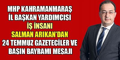 MHP’Lİ ARIKAN, BASIN DEMOKRATİK HAYATIN  VAZGEÇİLMEZ UNSURUDUR