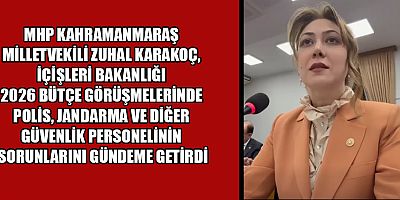 MHP’Lİ ZUHAL KARAKOÇ, İÇİŞLERİ BAKANLIĞI PERSONELİNİN SORUNLARINA DİKKAT ÇEKTİ