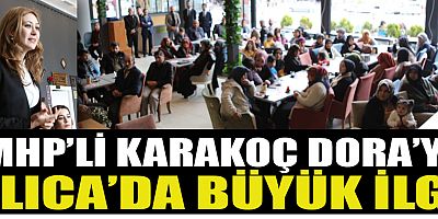 MHP MİLLETVEKİLİ ADAYI KARAKOÇ DORA: “SİZİNLE GURUR DUYUYORUM”