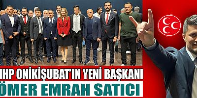 MHP ONİKİŞUBAT ÖMER EMRAH SATICI’YA EMANET