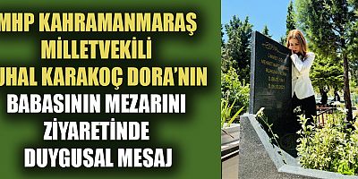 MİLLETKVEKİLİ KARAKOÇ DORA’DAN  DUYGUSAL PAYLAŞIM