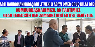 AK Parti Kahramanmaraş milletvekili adayı Ömer Oruç Bilal Debgici  14 Mayıs’ta gerçekleştirilecek Cumhurbaşkanlığı ve 28’inci dönem Milletvekili seçim çalışmalarını sürdürüyor.