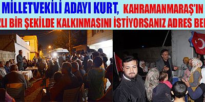  MİLLETVEKİLİ ADAYI KURT, BUNLARIN DERDİ HİZMET ETMEK DEĞİL!