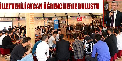 MİLLETVEKİLİ AYCAN, KSÜ’DE ÖĞRENCİLERLE BİR ARAYA GELDİ