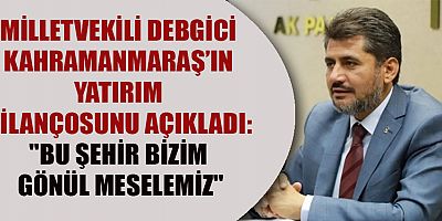 MİLLETVEKİLİ DEBGİCİ: 2026 YILI HAYIRLAR VE BEREKET GETİRSİN