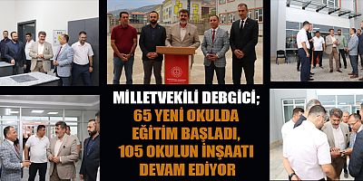 MİLLETVEKİLİ DEBGİCİ DERSLİK SAYISI YÜZDE 20 ARTACAK