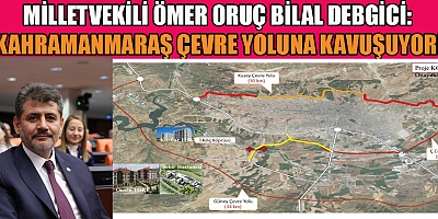 AK Parti Kahramanmaraş Milletvekili Ömer Oruç Bilal Debgici