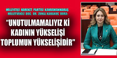 MİLLETVEKİLİ KARAKOÇ DORA: TÜRK KADINI TOPLUMUN TEMEL TAŞIDIR