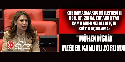 MİLLETVEKİLİ KARAKOÇ: MÜHENDİSLİK MESLEK KANUNU'NUN ÇIKARILMASI, BİR ZORUNLULUKTUR