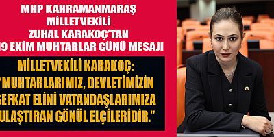 MİLLETVEKİLİ KARAKOÇ: “ MUHTARLARIMIZ KADİM DEVLET GELENEĞİMİZİN TEMSİLCİLERİDİR”