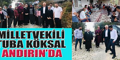 Ak Parti Kahramanmaraş milletvekili Tuba Köksal Andırın ilçesinde bir dizi ziyaret ve incelemelerde bulundu.