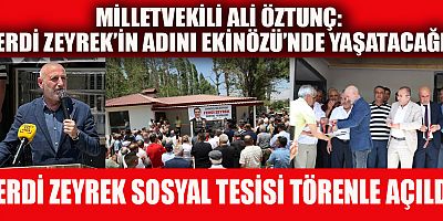 MİLLETVEKİLİ ÖZTUNÇ:  FERDİ ZEYREK’İN ADINI ONURLA YAŞATACAĞIZ