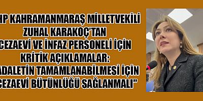  MİLLETVEKİLİ ZUHAL KARAKOÇ: ADLİYE VE CEZAEVİ BÜTÜNLÜĞÜ TAMAMLANMALI