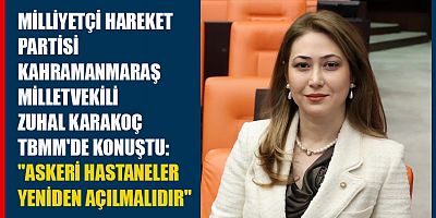 MİLLETVEKİLİ ZUHAL KARAKOÇ:  TÜRK ORDUSU MİLLİ BEKAMIZIN TEMİNATIDIR