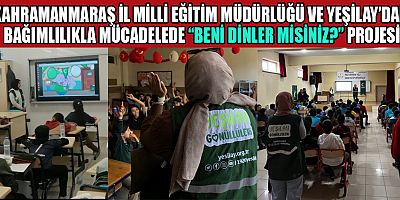 MİLLİ EĞİTİM VE YEŞİLAY’DAN BAĞIMLILIKLA MÜCADELEDE “BENİ DİNLER MİSİNİZ?” PROJESİ