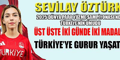 MİLLİ PARA YÜZÜCÜ SEVİLAY ÖZTÜRK’TEN BÜYÜK BAŞARI