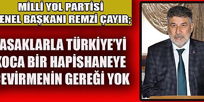 MİLLİ YOL PARTİSİ  GENEL BAŞKANI ÇAYIR: TÜRKİYE’DEKİ ERDOĞAN İKTİDARI İNANCI YOK ETTİ