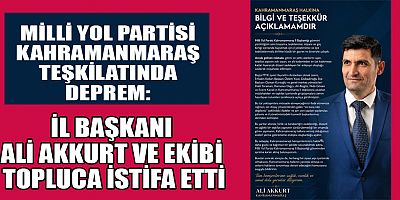 MİLLİ YOL PARTİSİ KAHRAMANMARAŞ TEŞKİLATINDA KRİZ DERİNLEŞTİ