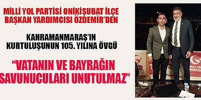 MİLLİ YOL PARTİSİ ONİKİŞUBAT İLÇE BAŞKAN YARDIMCISI RAMAZAN ÖZDEMİR’DEN 12 ŞUBAT KURTULUŞ GÜNÜ MESAJI
