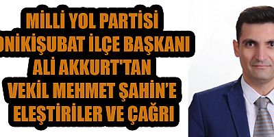 Milli Yol Partisi Onikişubat İlçe Başkanı Ali Akkurt