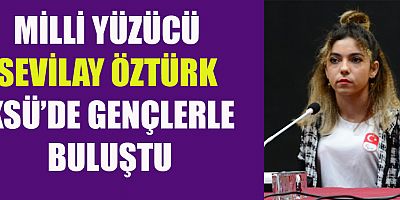 MİLLİ YÜZÜCÜLER SEVİLAY VE BEYTULLAH KSÜ’DE GENÇLERİN SORULARINI YANITLADI
