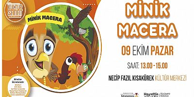 “MİNİK MACERA” MİNİK İZLEYİCİLERİNİ BEKLİYOR