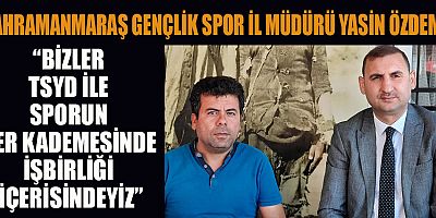 MÜDÜR ÖZDEMİR: BİRLİKTE GÜZEL İŞLERE İMZA ATMAK İSTİYORUZ