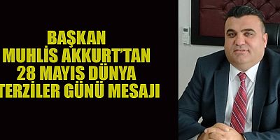 MUHLİS AKKURT: “HER İLMEK EMEK, HER DİKİŞ ALIN TERİ”