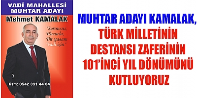 MUHTAR ADAYI MEHMET KAMALAK’TAN 30 AĞUSTOS ZAFER BAYRAMI MESAJI
