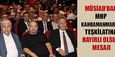 MÜSİAD KAHRAMANMARAŞ BAŞKANI ŞERAFETTİN ÖZCAN’DAN MHP İL BAŞKANI MANSUR METEHAN’A TEBRİK
