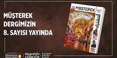 MÜŞTEREK DERGİSİ’NİN YENİ SAYISI YAYIMLANDI