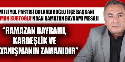 MYP’Lİ BAŞKAN OSMAN KURTOĞLU BAYRAM, YENİ BAŞLANGIÇLAR İÇİN BİR FIRSATTIR